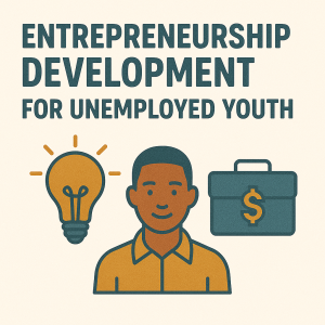 Entrepreneurship Development for Unemployed Youth